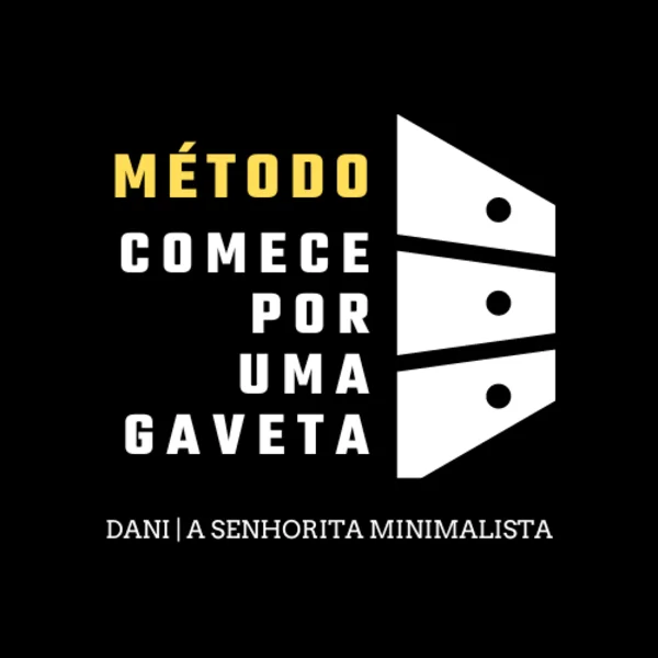 Método Comece Por Uma Gaveta Dani | A Senhorita Minimalista