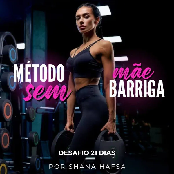 Método Mãe Sem Barriga Shana Hafsa