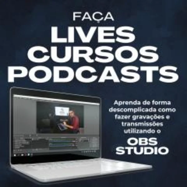Curso Obs Studio Para Podcasts, Cursos E Lives Rafael Parada