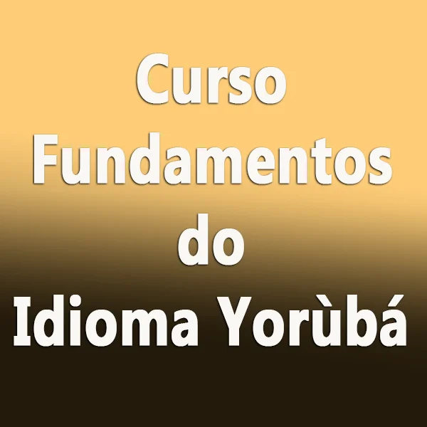 Curso Educa Yoruba Professor Vander