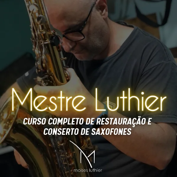 Mestre Luthier Saxofones Moises